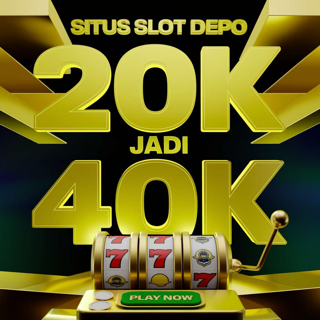 SITUS SLOT DEPO 15 DAPAT 15 🐉 FREE SLOT GAMES Slot Depo 10K