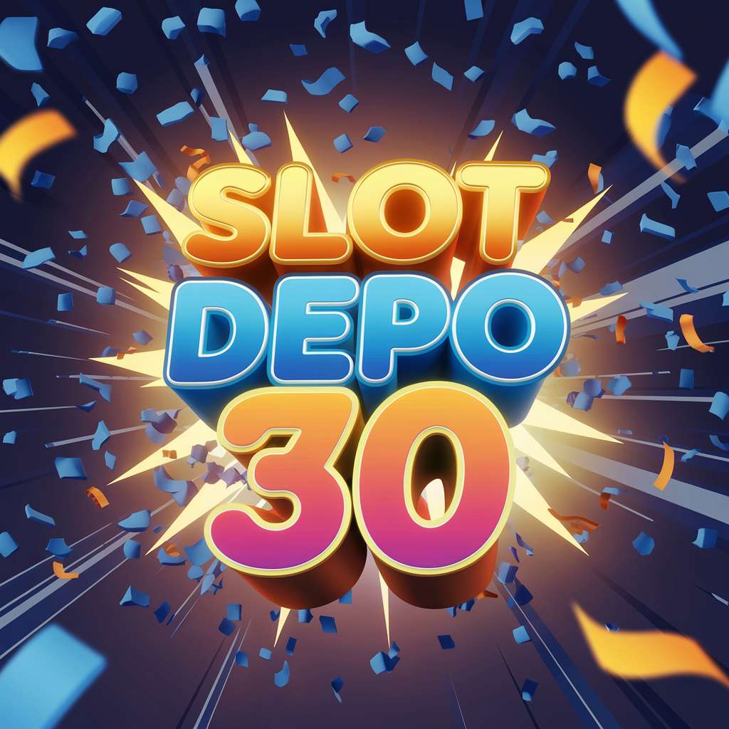 SLOT DEPO 25 BONUS 100 🎵 SLOT DEPOSIT Slot To Rendah & Bonus